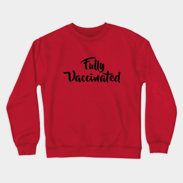 Fully Vaccinated Crewneck Sweatshirt by Gear 4 U